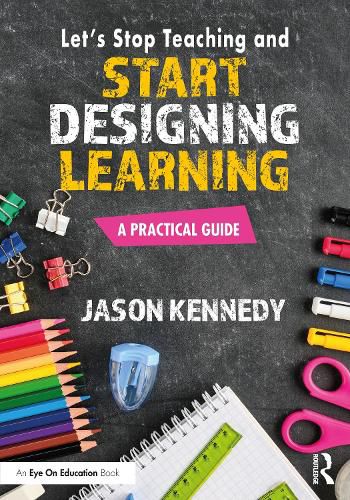 Cover image for Let's Stop Teaching and Start Designing Learning