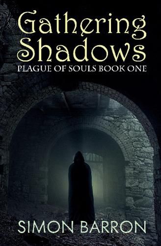 Cover image for Gathering Shadows: Plague of Souls: Book One