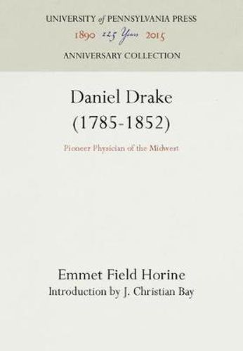 Cover image for Daniel Drake (1785-1852): Pioneer Physician of the Midwest