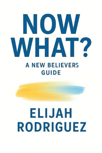 Cover image for Now What? A New Believer's Guide
