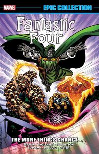 Cover image for FANTASTIC FOUR EPIC COLLECTION: THE MORE THINGS CHANGE... [NEW PRINTING]