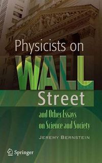 Cover image for Physicists on Wall Street and Other Essays on Science and Society