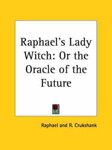 Cover image for Raphael's Lady Witch: or the Oracle of the Future (1831)