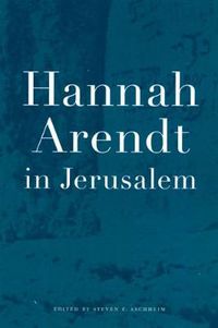 Cover image for Hannah Arendt in Jerusalem