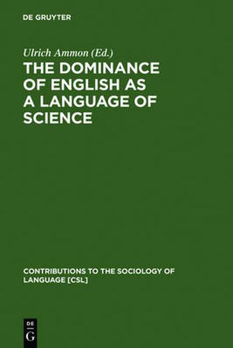 Cover image for The Dominance of English as a Language of Science: Effects on Other Languages and Language Communities