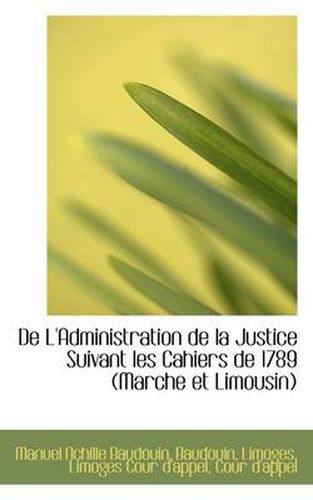 Cover image for de L'Administration de La Justice Suivant Les Cahiers de 1789 (Marche Et Limousin)