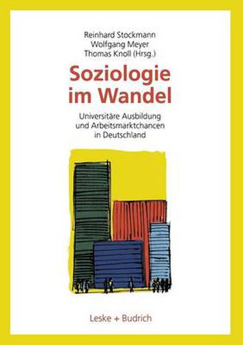 Cover image for Soziologie Im Wandel: Universitare Ausbildung Und Arbeitsmarktchancen in Deutschland