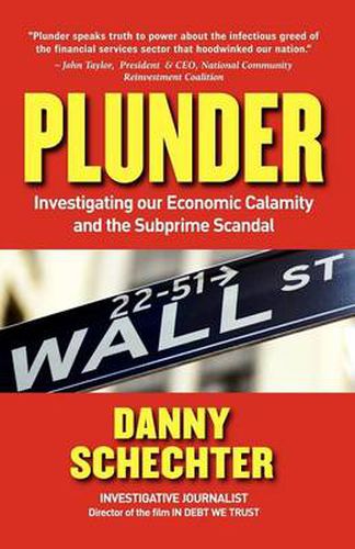 Cover image for Plunder: Investigating Our Economic Calamity and the Subprime Scandal