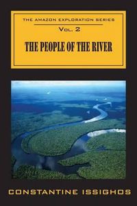 Cover image for The People of the River: The Amazon Exploration Series