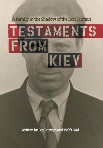 Cover image for Testaments from Kiev: A Family in the Shadow of the Iron Curtain