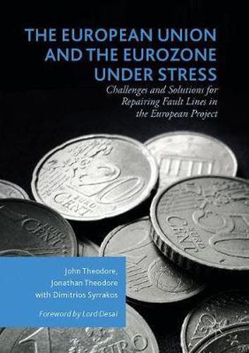 Cover image for The European Union and the Eurozone under Stress: Challenges and Solutions for Repairing Fault Lines in the European Project