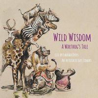 Cover image for Wild Wisdom: A Warthog's Tale