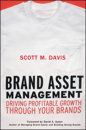 Brand Asset Management: Driving Profitable Growth Through Your Brands