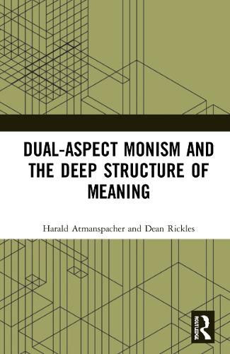 Dual-Aspect Monism and the Deep Structure of Meaning