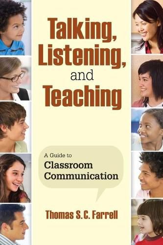 Cover image for Talking, Listening, and Teaching: A Guide to Classroom Communication