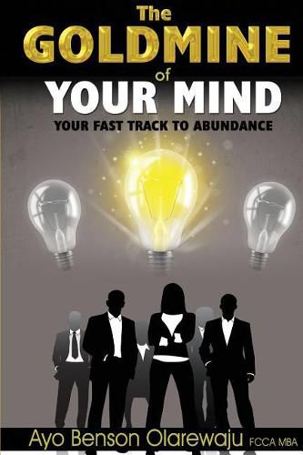 Cover image for The Goldmine of Your Mind: Your Fast Track to Abundance