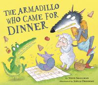 Cover image for The Armadillo Who Came for Dinner