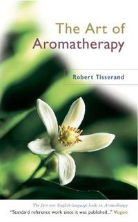 Cover image for The Art of Aromatherapy