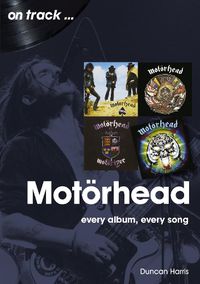 Cover image for Motorhead On Track: Every Album, Every Song