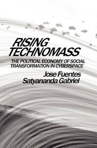 Cover image for Rising Technomass: The Political Economy of Social Transformation in Cyberspace