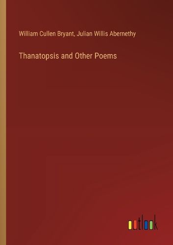 Thanatopsis and Other Poems