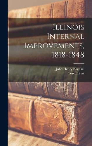 Cover image for Illinois Internal Improvements, 1818-1848