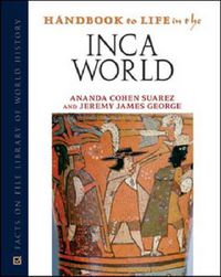 Cover image for Handbook to Life in the Inca World