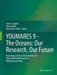 Cover image for YOUMARES 9 - The Oceans: Our Research, Our Future: Proceedings of the 2018 conference for YOUng MArine RESearcher in Oldenburg, Germany