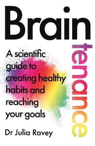 Cover image for Braintenance: A scientific guide to creating healthy habits and reaching your goals