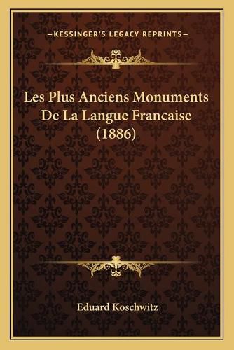 Cover image for Les Plus Anciens Monuments de La Langue Francaise (1886)