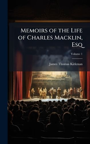 Cover image for Memoirs of the Life of Charles Macklin, Esq