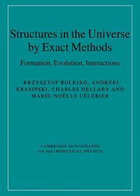 Cover image for Structures in the Universe by Exact Methods: Formation, Evolution, Interactions