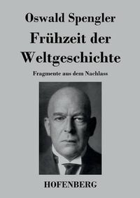 Cover image for Fruhzeit der Weltgeschichte: Fragmente aus dem Nachlass