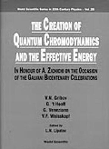 Creation Of Quantum Chromodynamics And The Effective Energy, The: In Honour Of A Zichichi On The Occasion Of The Galvani Bicentenary Celebrations