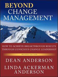 Cover image for Beyond Change Management: How to Achieve Breakthrough Results Through Conscious Change Leadership