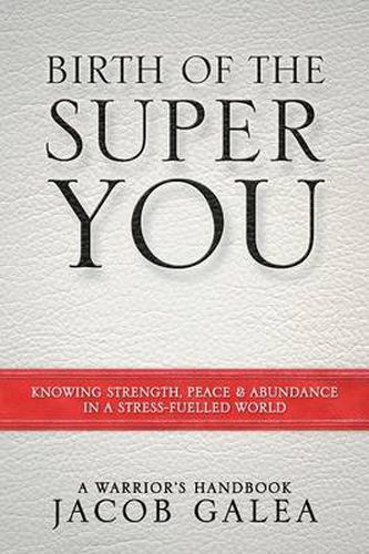 Cover image for Birth of the Super You: Knowing Strength, Peace and Abundance in a Stress Fuelled World