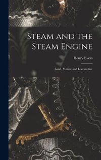 Cover image for Steam and the Steam Engine