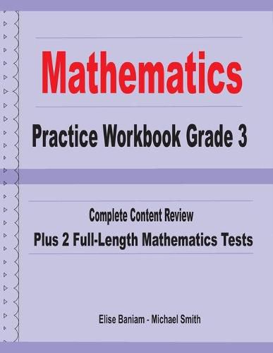 Cover image for Mathematics Practice Workbook Grade 3: Complete Content Review Plus 2 Full-length Math Tests