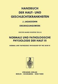 Cover image for Normale und Pathologische Physiologie der Haut III / Normal and Pathologic Physiology of the Skin III