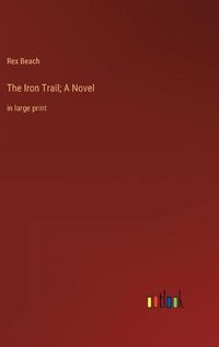 Cover image for The Iron Trail; A Novel