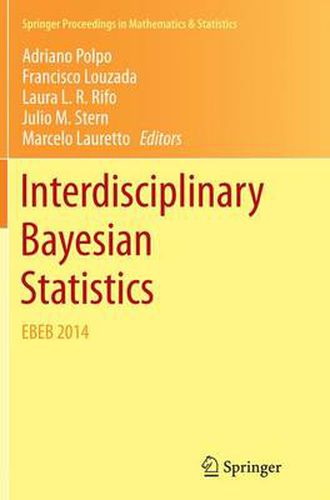 Cover image for Interdisciplinary Bayesian Statistics: EBEB 2014