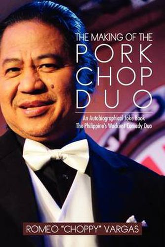 Cover image for The Making of the Porkchop Duo: An Autobiographical Joke Book the Philippine's Wackiest Comedy Duo