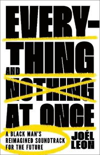 Cover image for Everything and Nothing at Once