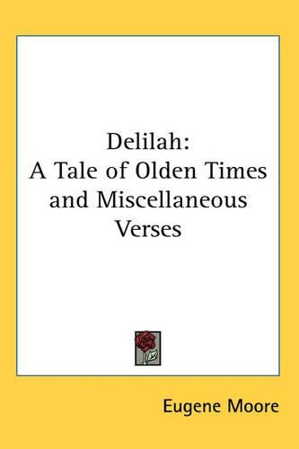 Cover image for Delilah: A Tale of Olden Times and Miscellaneous Verses