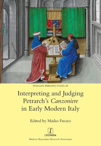 Cover image for Interpreting and Judging Petrarch's Canzoniere in Early Modern Italy