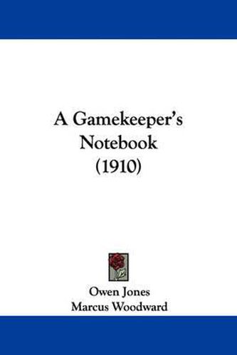 Cover image for A Gamekeeper's Notebook (1910)