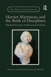 Cover image for Harriet Martineau and the Birth of Disciplines: Nineteenth-century intellectual powerhouse