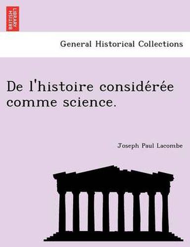 Cover image for de L'Histoire Conside Re E Comme Science.