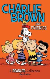 Cover image for Charlie Brown and Friends: A Peanuts Collection