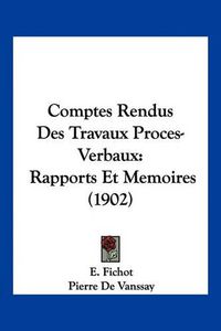 Cover image for Comptes Rendus Des Travaux Proces-Verbaux: Rapports Et Memoires (1902)